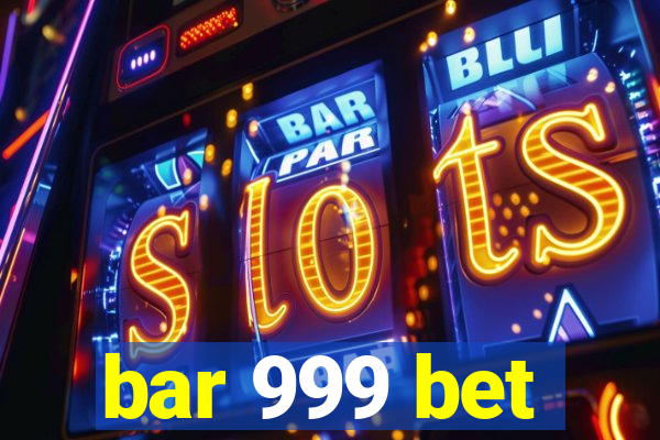 bar 999 bet